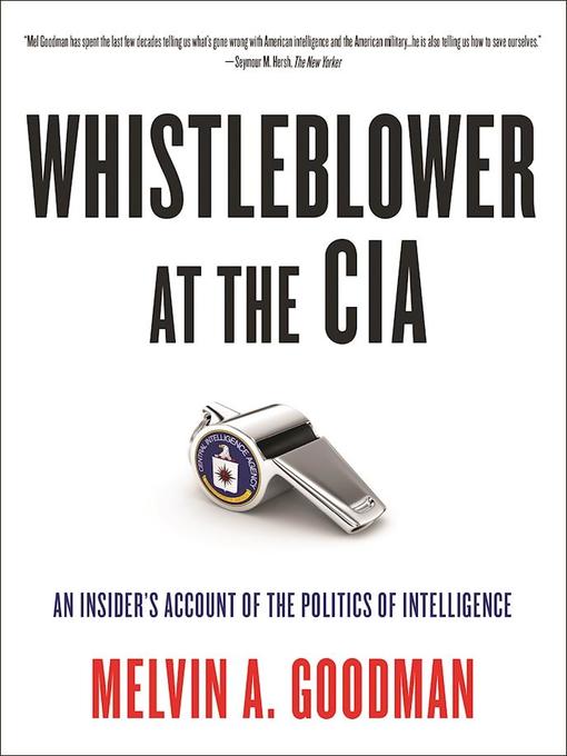 Title details for Whistleblower at the CIA by Melvin  A. Goodman - Available